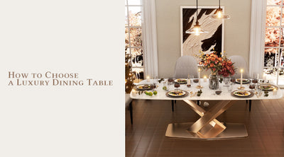 How to Choose a Luxury Dining Table