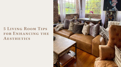 5 Living Room Tips for Enhancing the Aesthetics